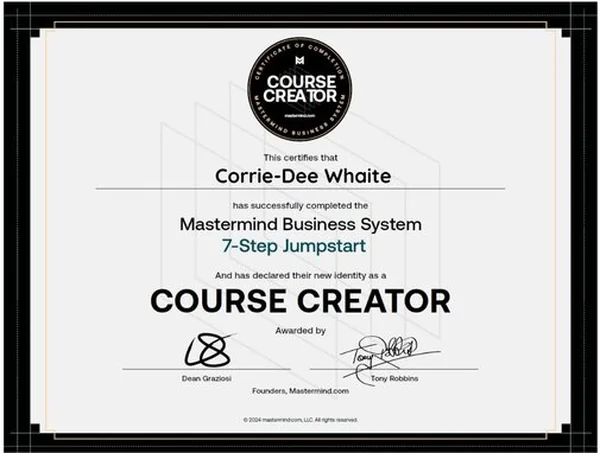 Tony Robbins and Dean Graziosi Course Creator completion certificate for the Mastermind Business System 7-Step Jumpstart awarded to Corrie-Dee Whaite, 2024