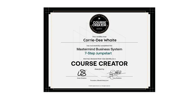 Tony Robbins and Dean Graziosi Course Creator completion certificate for the Mastermind Business System 7-Step Jumpstart awarded to Corrie-Dee Whaite, 2024