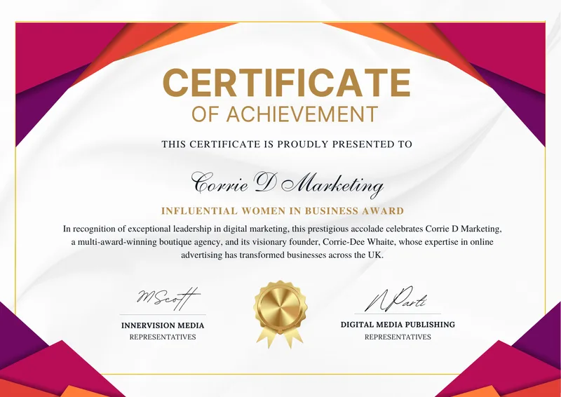 Certificate of Achievement presented to Corrie D Marketing for the Influential Women in Business Award